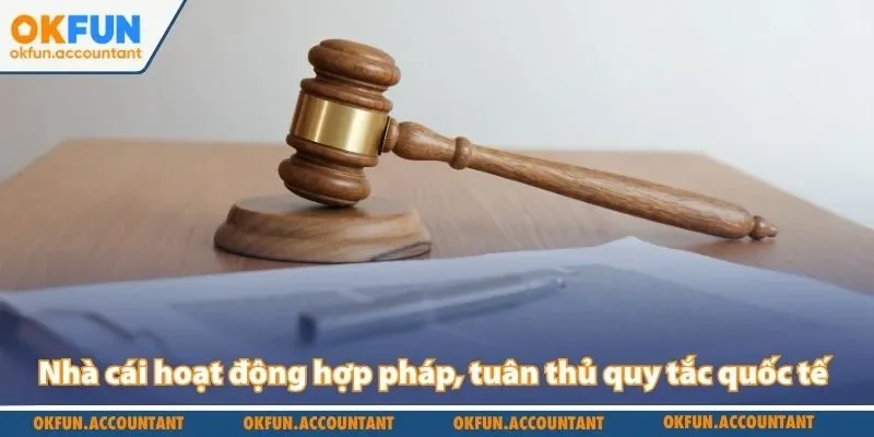 Nhà cái hoạt động hợp pháp, tuân thủ quy tắc quốc tế