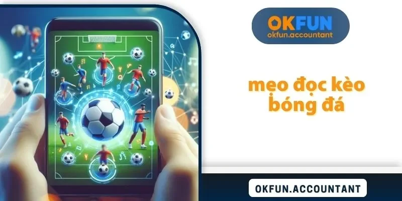 mẹo đọc kèo bóng đá